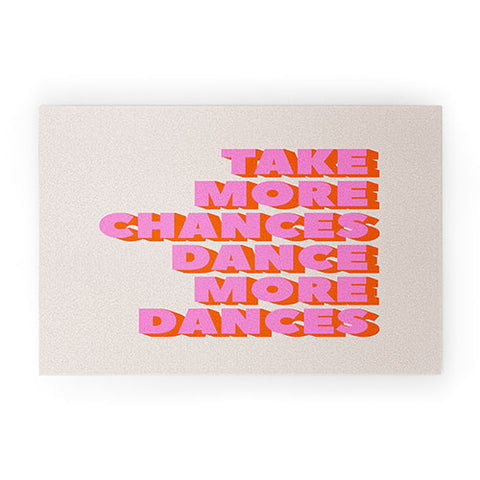 Showmemars TAKE MORE CHANCES DANCE MORE Welcome Mat