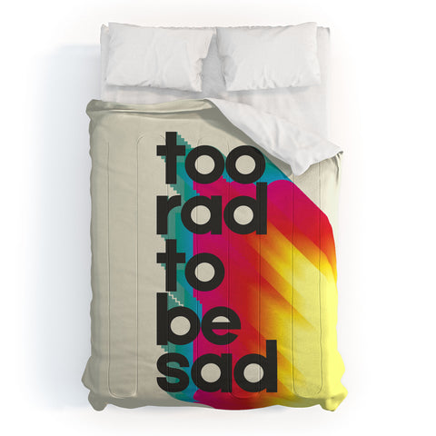 Showmemars Too Rad To Be Sad neon rainbow Comforter