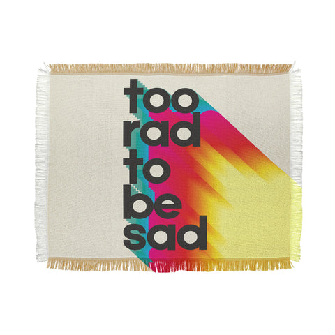 Showmemars Too Rad To Be Sad neon rainbow Throw Blanket