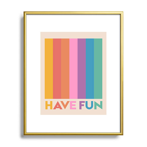 Showmemars Vintage Rainbow Have Fun Metal Framed Art Print
