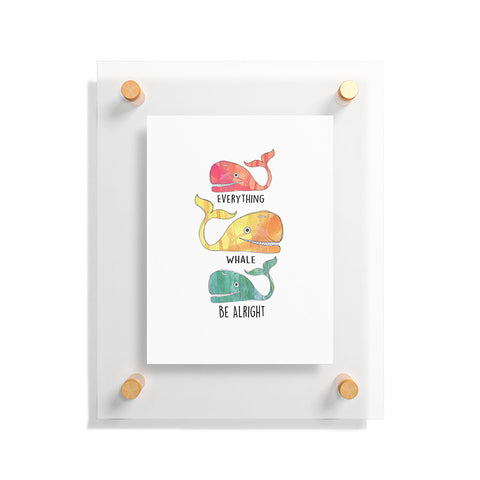 Sophia Buddenhagen Everything Whale Be Alright Floating Acrylic Print