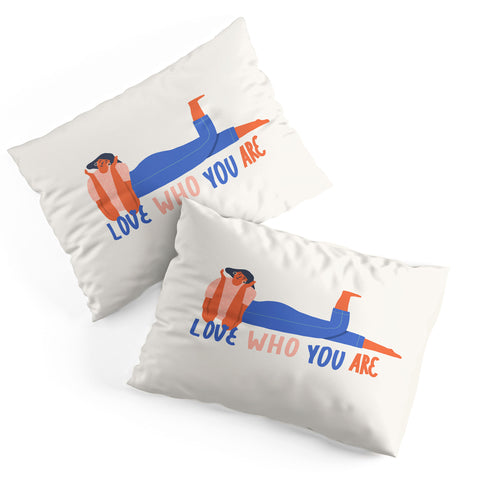 Tasiania Love who you are Pillow Shams