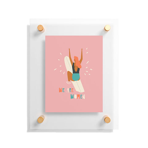 Tasiania We are women Floating Acrylic Print