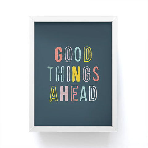 The Motivated Type Good Things Ahead Framed Mini Art Print
