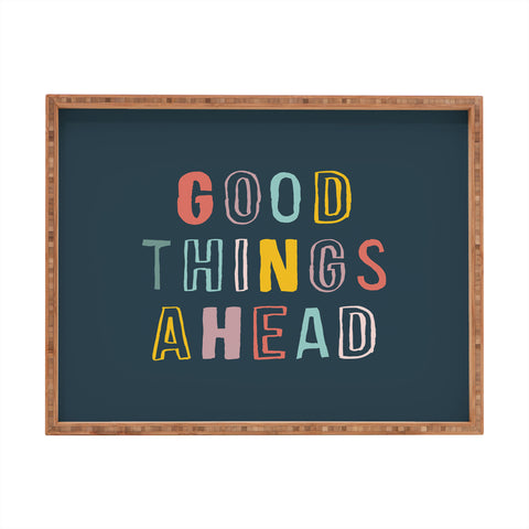 The Motivated Type Good Things Ahead Rectangular Tray