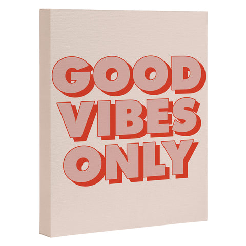 The Motivated Type Good Vibes Only I Art Canvas