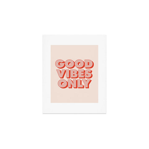 The Motivated Type Good Vibes Only I Art Print