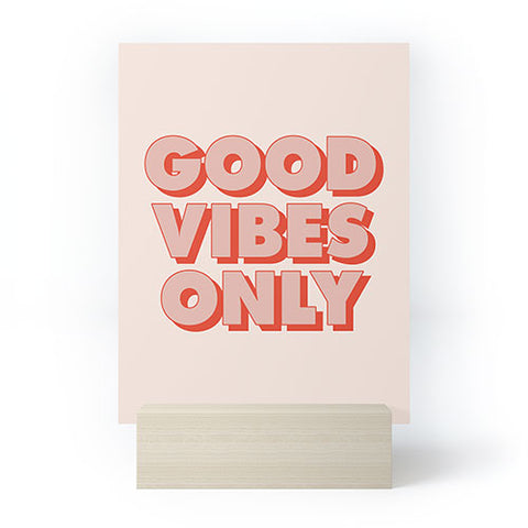 The Motivated Type Good Vibes Only I Mini Art Print