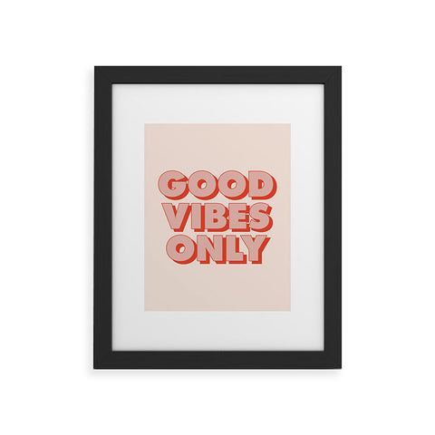 The Motivated Type Good Vibes Only I Framed Art Print