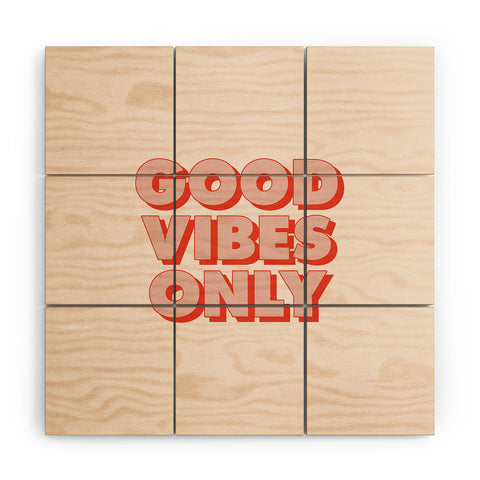 The Motivated Type Good Vibes Only I Wood Wall Mural
