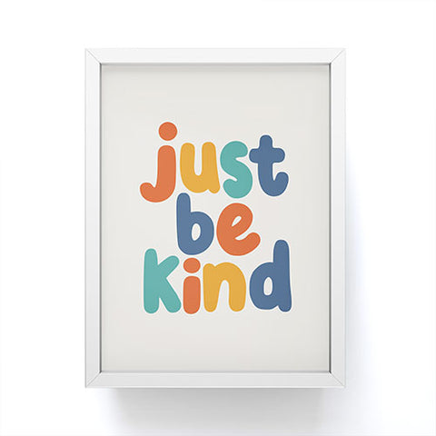 The Motivated Type Just Be Kind I Framed Mini Art Print