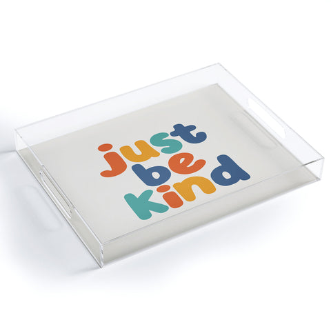 The Motivated Type Just Be Kind I Acrylic Tray