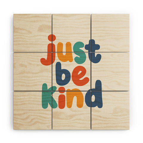 The Motivated Type Just Be Kind I Wood Wall Mural