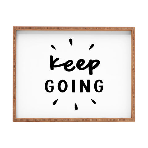 The Motivated Type Keep Going positive black and white typography inspirational motivational Rectangular Tray