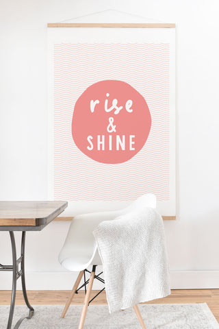 The Motivated Type Rise and Shine inspirational quote Art Print And Hanger