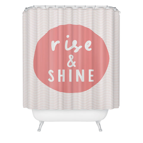 The Motivated Type Rise and Shine inspirational quote Shower Curtain