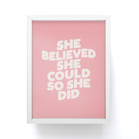 The Motivated Type She Believed She Could So She Did Framed Mini Art Print