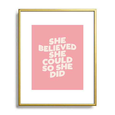 The Motivated Type She Believed She Could So She Did Metal Framed Art Print