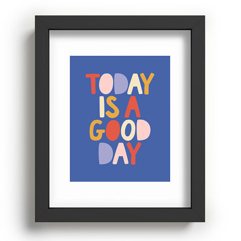 The Motivated Type Today is a Good Day in blue red peach pink and mustard yellow Recessed Framing Rectangle