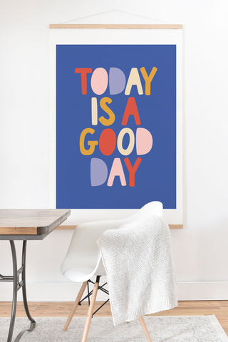 The Motivated Type Today is a Good Day in blue red peach pink and mustard yellow Art Print And Hanger