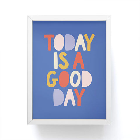 The Motivated Type Today is a Good Day in blue red peach pink and mustard yellow Framed Mini Art Print