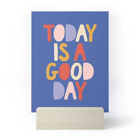 The Motivated Type Today is a Good Day in blue red peach pink and mustard yellow Mini Art Print
