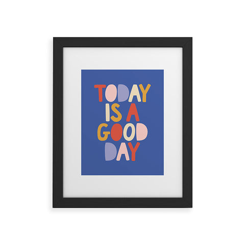 The Motivated Type Today is a Good Day in blue red peach pink and mustard yellow Framed Art Print