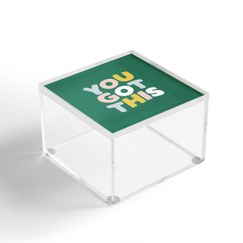 The Motivated Type You Got This I Acrylic Box
