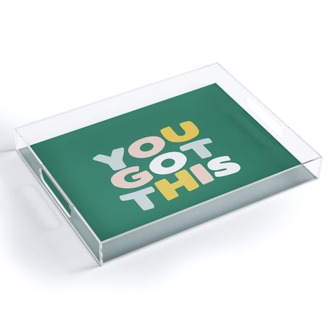 The Motivated Type You Got This I Acrylic Tray