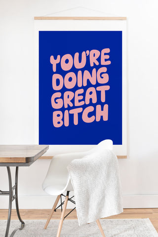The Motivated Type Youre Doing Great Bitch Art Print And Hanger