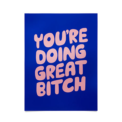 The Motivated Type Youre Doing Great Bitch Poster