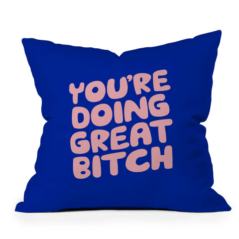 The Motivated Type Youre Doing Great Bitch Throw Pillow