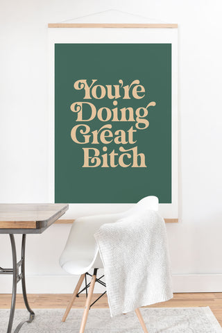 The Motivated Type YOURE DOING GREAT BITCH vintage Art Print And Hanger