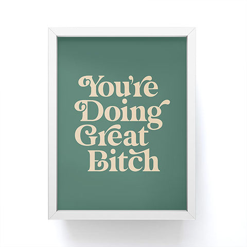 The Motivated Type YOURE DOING GREAT BITCH vintage Framed Mini Art Print