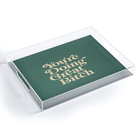 The Motivated Type YOURE DOING GREAT BITCH vintage Acrylic Tray
