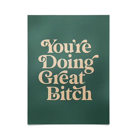 The Motivated Type YOURE DOING GREAT BITCH vintage Poster