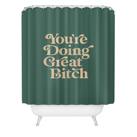 The Motivated Type YOURE DOING GREAT BITCH vintage Shower Curtain