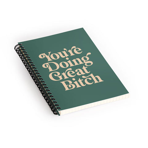 The Motivated Type YOURE DOING GREAT BITCH vintage Spiral Notebook