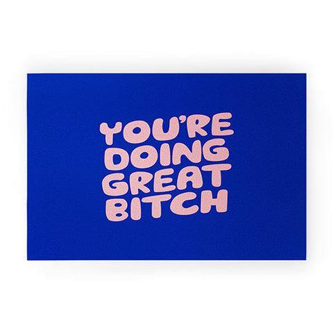 The Motivated Type Youre Doing Great Bitch Welcome Mat