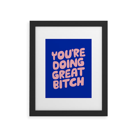 The Motivated Type Youre Doing Great Bitch Framed Art Print