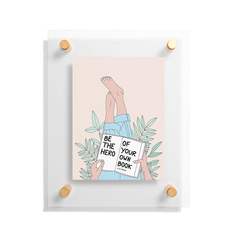 The Optimist Be The Hero Of Your Own Book Floating Acrylic Print