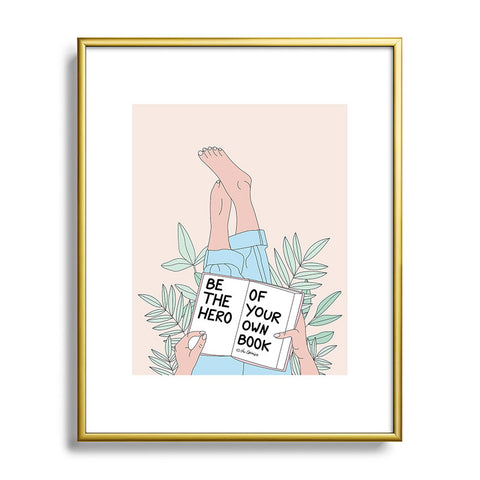 The Optimist Be The Hero Of Your Own Book Metal Framed Art Print