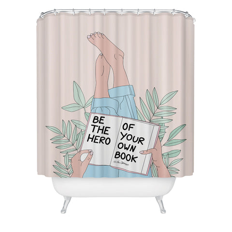 The Optimist Be The Hero Of Your Own Book Shower Curtain