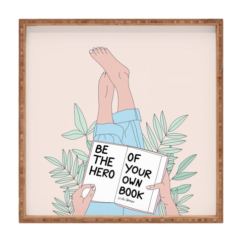 The Optimist Be The Hero Of Your Own Book Square Tray