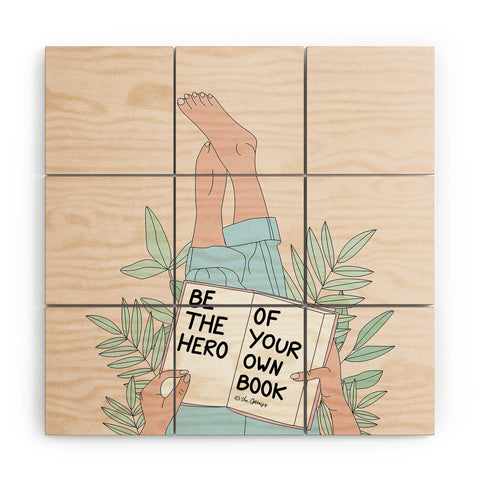 The Optimist Be The Hero Of Your Own Book Wood Wall Mural