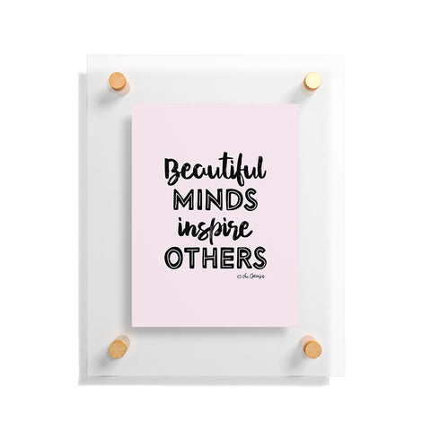 The Optimist Beautiful Minds Inspire Others Floating Acrylic Print