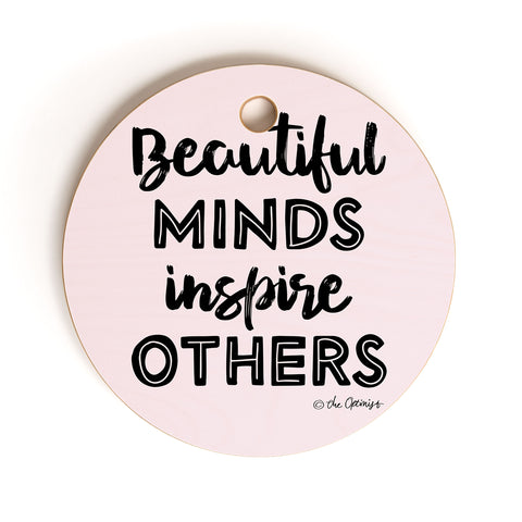 The Optimist Beautiful Minds Inspire Others Cutting Board Round