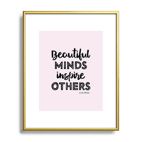 The Optimist Beautiful Minds Inspire Others Metal Framed Art Print