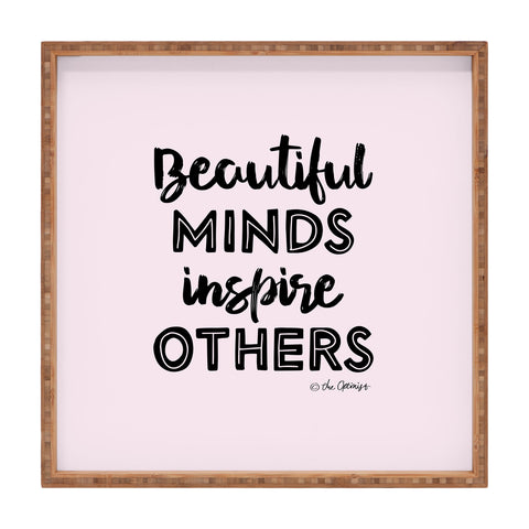 The Optimist Beautiful Minds Inspire Others Square Tray