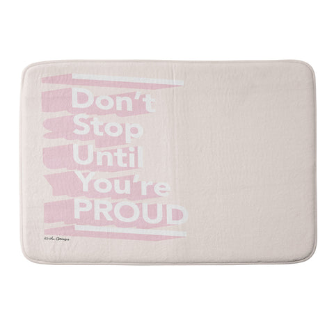 The Optimist Dont Stop Until Youre Proud Memory Foam Bath Mat
